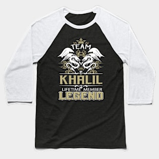 Khalil Name T Shirt -  Team Khalil Lifetime Member Legend Name Gift Item Tee Baseball T-Shirt